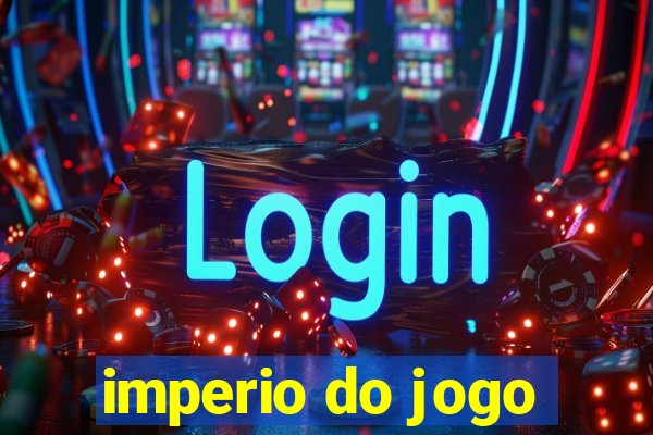 imperio do jogo